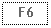 Text Box: F6