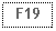 Text Box: F19