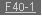 Text Box: F40-1