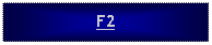 Text Box: F2