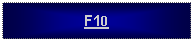 Text Box: F10