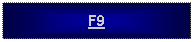 Text Box: F9