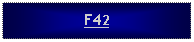 Text Box: F42