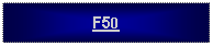 Text Box: F50